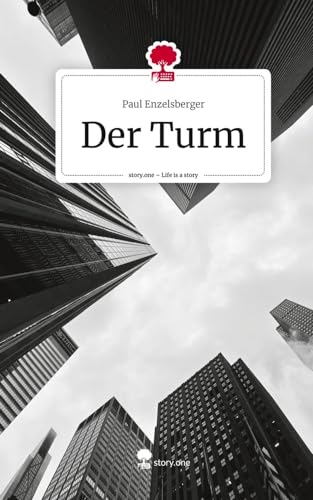 Der Turm. Life is a Story - story.one von story.one publishing