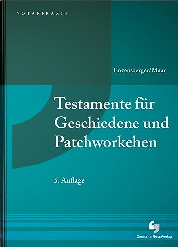 Testamente für Geschiedene und Patchworkehen (NotarPraxis)