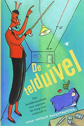 De telduivel: het hoofdkussenboek voor iedereen die bang voor wiskunde is: een hoofdkussenboek voor iedereen die bang voor wiskunde is De telduivel: het hoofdkussenboek voor iedereen die bang voor wiskunde is: een hoofdkussenboek voor iedereen die bang voor wiskunde is