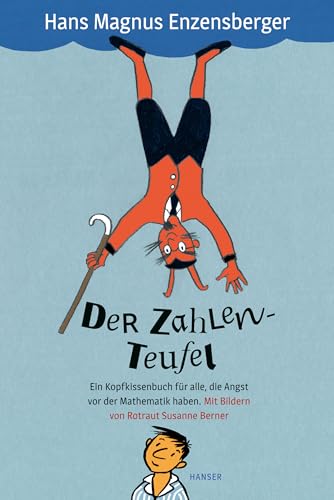Der Zahlenteufel (Jubiläum 25 Jahre): Ein Kopfkissenbuch für alle, die Angst vor der Mathematik haben von HANSER FACHBUCHVERLAG
