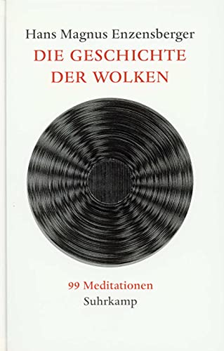 Die Geschichte der Wolken: 99 Meditationen von Suhrkamp Verlag