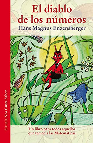El diablo de los números : Un libro para todos aquellos que temen a las Matemáticas (Las Tres Edades / Nos Gusta Saber, Band 5) von SIRUELA