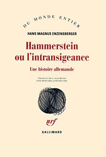 Hammerstein ou L'intransigeance: Une histoire allemande Hammerstein ou L'intransigeance: Une histoire allemande