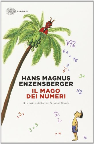 Il mago dei numeri. Un libro da leggere prima di addormentarsi, dedicato a chi ha paura della matematica (Super ET)
