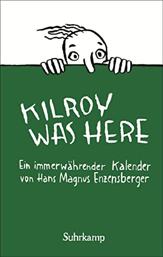 Kilroy was here: Ein immerwährender Kalender (suhrkamp taschenbuch) von Suhrkamp Verlag AG