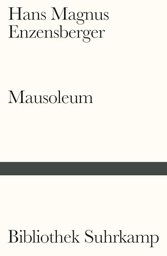 Mausoleum: Siebenunddreißig Balladen aus der Geschichte des Fortschritts (Bibliothek Suhrkamp) von Suhrkamp Verlag AG
