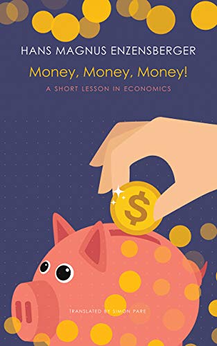 Money, Money, Money!: A Short Lesson in Economics (German List) von Seagull Books