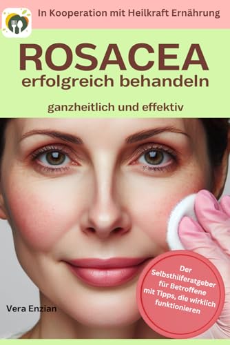 Rosacea erfolgreich behandeln - ganzheitlich und effektiv: Der Selbsthilferatgeber für Betroffene mit Tipps, die wirklich funktionieren (Heilkraft Ernährung, Band 10) Rosacea erfolgreich behandeln - ganzheitlich und effektiv: Der Selbsthilferatgeber für Betroffene mit Tipps, die wirklich funktionieren (Heilkraft Ernährung, Band 10)