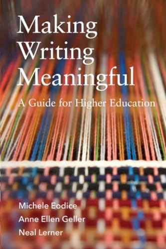 Making Writing Meaningful: A Guide for Higher Education Volume 5 (Teaching, Engaging, and Thriving in Higher Ed) von University of Oklahoma Press