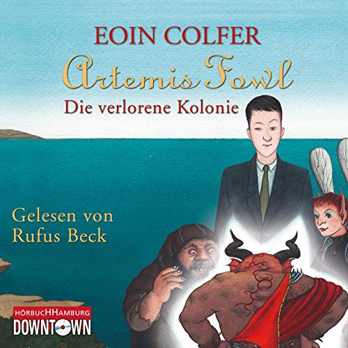 Artemis Fowl - Die verlorene Kolonie: 6 CDs (Ein Artemis-Fowl-Roman, Band 5) von Hrbuch Hamburg