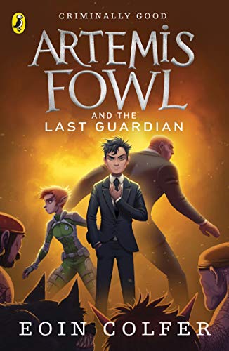 Artemis Fowl and the Last Guardian: Criminally Good (Artemis Fowl, 8)