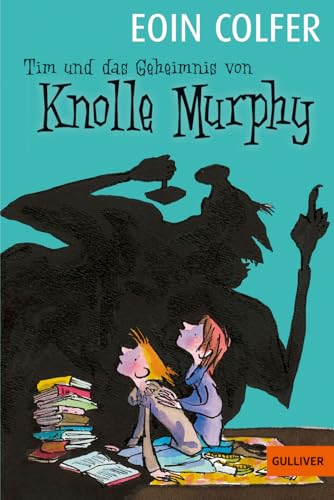 Tim und das Geheimnis von Knolle Murphy: Roman von Gulliver von Beltz & Gelberg