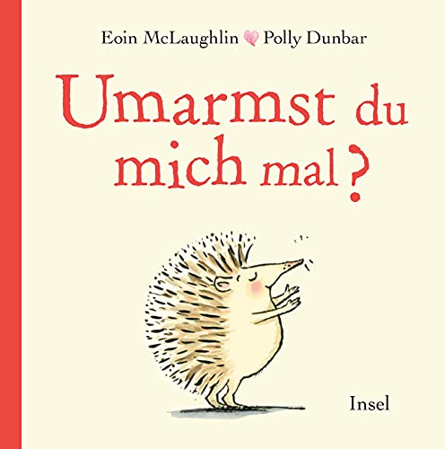 Umarmst du mich mal?: Das perfekte Geschenk für alle, die man lieb hat | Ein Wendebuch für Groß und Klein von Insel Verlag