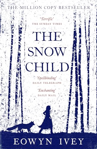The Snow Child: The Million-Copy International Bestseller von Tinder Press