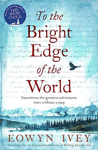 To the Bright Edge of the World: Eowyn Ivey