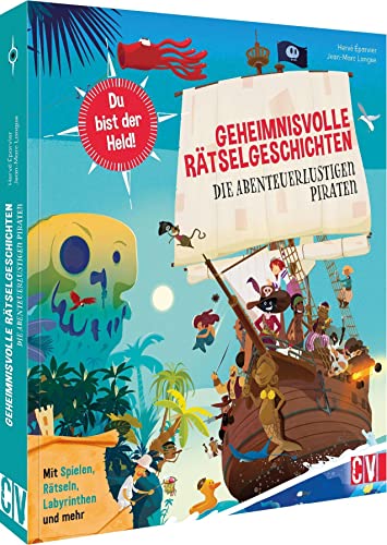 Geheimnisvolle Rätselgeschichten: Die abenteuerlustigen Piraten. Rätselbuch für Kinder – Fördert die Kreativität und das logische Denken Geheimnisvolle Rätselgeschichten: Die abenteuerlustigen Piraten. Rätselbuch für Kinder – Fördert die Kreativität und das logische Denken