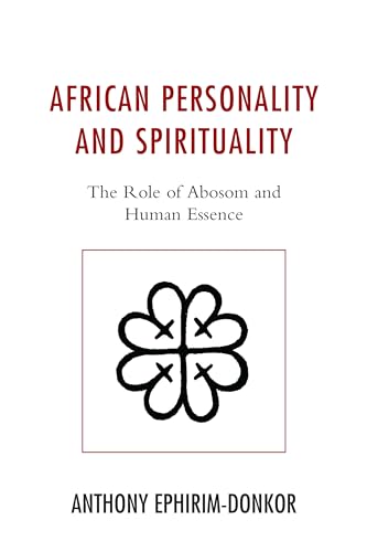 African Personality and Spirituality: The Role of Abosom and Human Essence