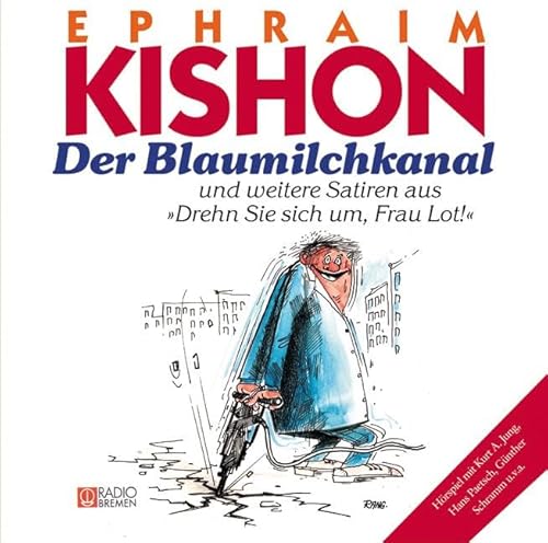 Der Blaumilchkanal: Und weitere Satiren aus "Drehn Sie sich um, Frau Lot!"