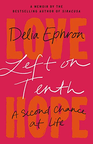 Left on Tenth: A Second Chance at Life: A Memoir von Little, Brown and Company