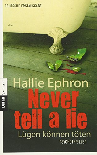 Never tell a lie - Lügen können töten: Psychothriller Never tell a lie - Lügen können töten: Psychothriller