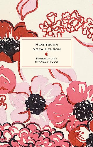 Heartburn: 40th Anniversary Edition - with a Foreword by Stanley Tucci (Virago Modern Classics)