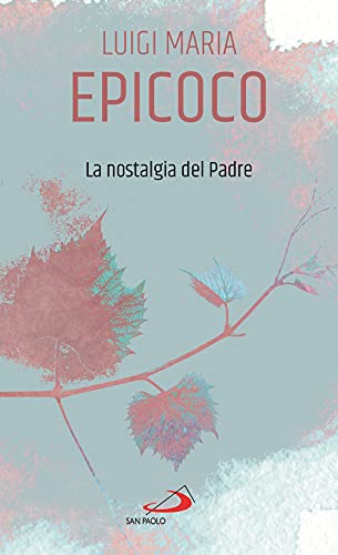 La nostalgia del Padre (Piccola spiritualità) von San Paolo Edizioni