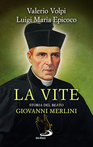 La vite. Storia del beato Giovanni Merlini (Nuovi fermenti) von San Paolo Edizioni