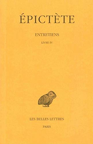 Entretiens (Livre IV): Tome IV: Livre IV (Collection Des Universites De France Serie Grecque, Band 163) von Les Belles Lettres
