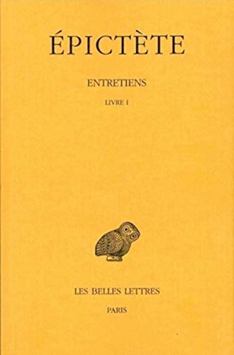Epictete, Entretiens: Tome I: Livre I. (Collection Des Universites De France Serie Grecque, Band 101)
