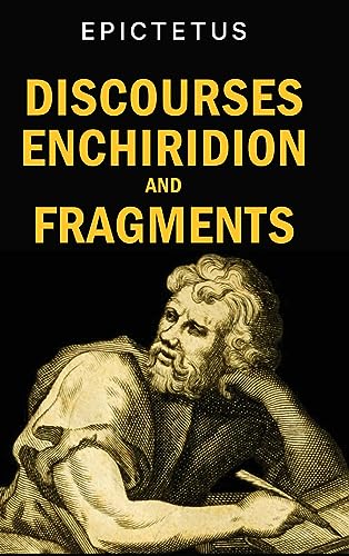 Discourses, Enchiridion and Fragments Discourses, Enchiridion and Fragments