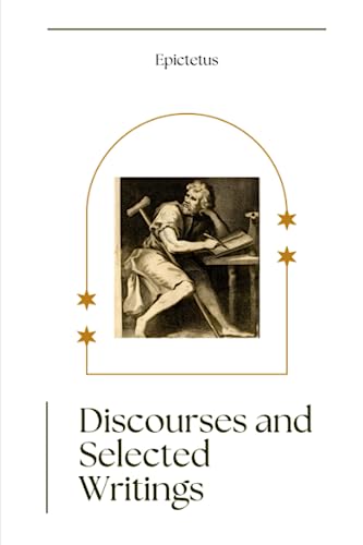 Discourses and Selected Writings von Independently published