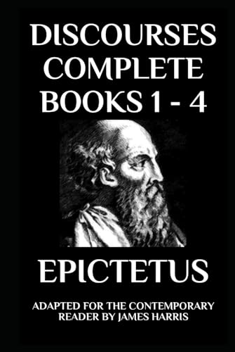 Discourses: Complete Books 1 - 4 - Adapted for the Contemporary Reader
