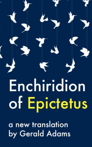 Enchiridion of Epictetus: A New Translation (The Stoic Enchiridion Series)