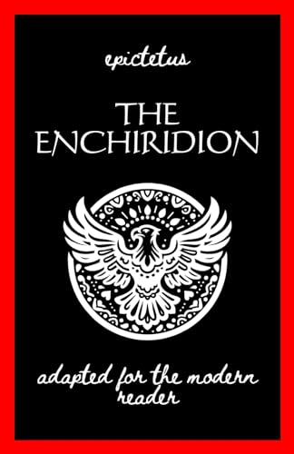 Epictetus - The Enchiridion: Adapted For The Modern Reader von Independently published