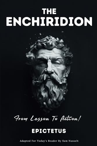 THE ENCHIRIDION – From Lesson To Action!: Adapted For Today's Reader