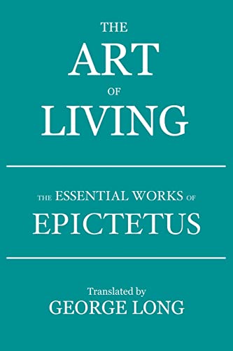 The Art of Living: The Essential Works of Epictetus