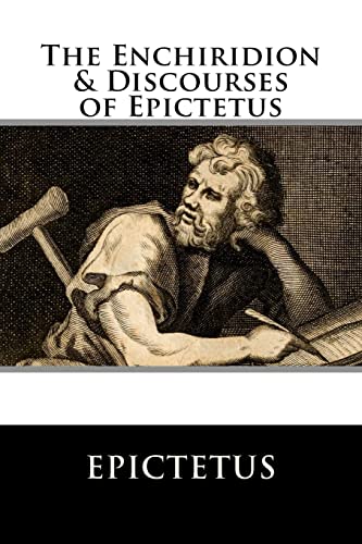 The Enchiridion & Discourses of Epictetus The Enchiridion & Discourses of Epictetus