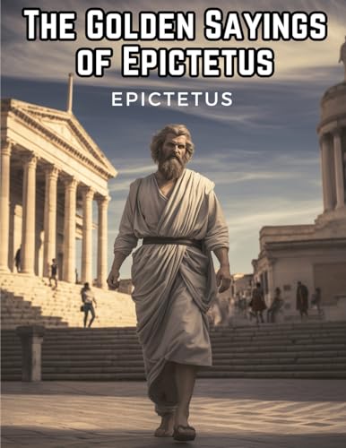 The Golden Sayings of Epictetus von Magic Publisher