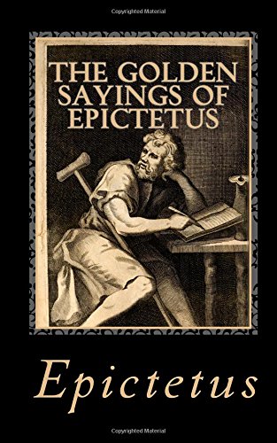 The Golden Sayings of Epictetus