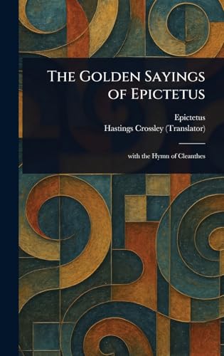 The Golden Sayings of Epictetus The Golden Sayings of Epictetus von Anson Street Press