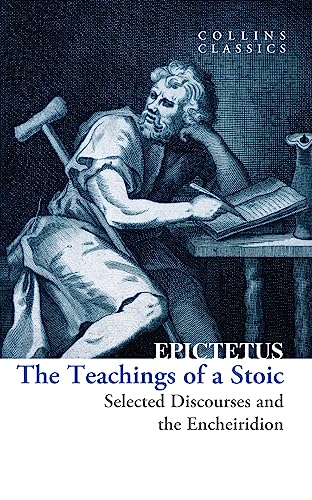 The Teachings of a Stoic: Selected Discourses and the Encheiridion (Collins Classics)