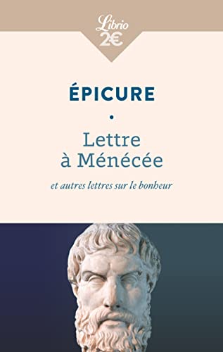 Lettre à Ménécée et autres lettres sur le bonheur von J'AI LU