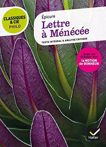 Lettre a Menecee: suivi d’un dossier sur la notion de bonheur Lettre a Menecee: suivi d’un dossier sur la notion de bonheur von HATIER