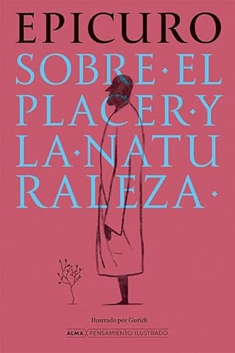 Sobre el placer y la naturaleza (Pensamiento Ilustrado) von Editorial Alma