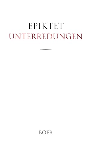 Unterredungen: Aufgezeichnet von Arrian von Boer Verlag