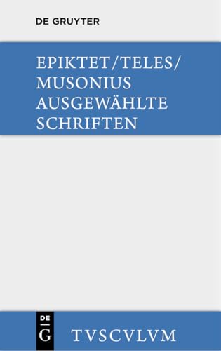 Ausgewählte Schriften: Griechisch - deutsch (Sammlung Tusculum)