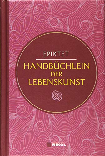Epiktet: Handbüchlein der Lebenskunst Epiktet: Handbüchlein der Lebenskunst