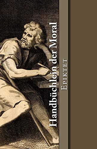 Handbüchlein der Moral (Klassiker der Philosophie, Band 21) von CREATESPACE