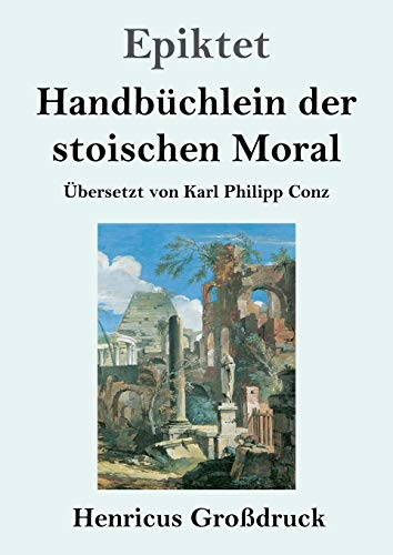 Handbüchlein der stoischen Moral Handbüchlein der stoischen Moral