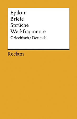 Briefe, Sprüche, Werkfragmente. Griech. /Dt: Epikur – Originalversion mit deutscher Übersetzung – 9984 (Reclams Universal-Bibliothek) von Reclam Philipp Jun.